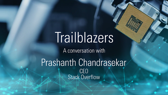 Trailblazers: A Conversation with Prashanth Chandrasekar, CEO of Stack Overflow