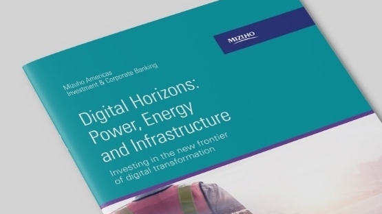 Mizuho Investment & Corporate Banking examines the rise of digitalization in infrastructure, including the effects on various sectors, investments being made in the space and what lies ahead for this transformation