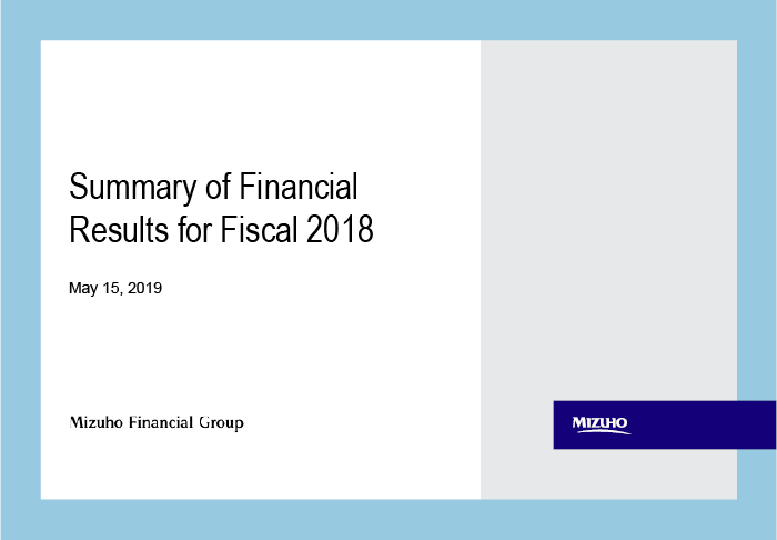 Mizuho Financial Group: Summary of Financial Results for Fiscal 2018