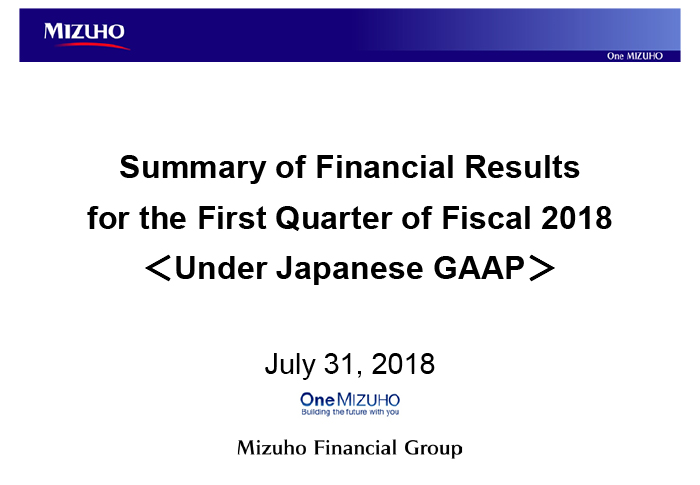 Summary of Financial Results for the First Quarter of Fiscal 2018